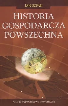 Historia gospodarcza powszechna - Outlet - Jan Szpak