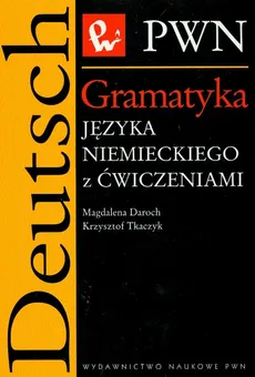 Gramatyka języka niemieckiego z ćwiczeniami - Outlet - Magdalena Daroch, Krzysztof Tkaczyk