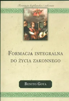 Formacja integralna do życia zakonnego - Benito Goya