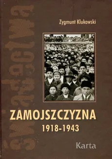 Zamojszczyzna 1918-1943 t.1 - Zygmunt Klukowski