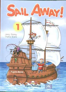 Sail Away 1 Pupil's Book + Goldilocks and the Three Bears - Virginia Evans, Jenny Dooley