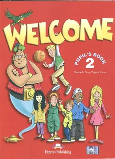 Welcome 2 Pupil's Book - Virginia Evans, Elizabeth Gray