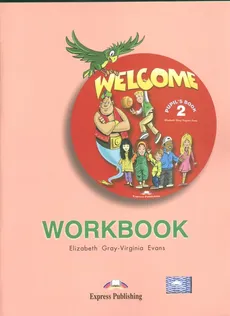 Welcome 2 Workbook - Virginia Evans, Elizabeth Gray