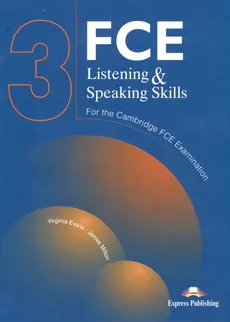 FCE 3 Listening and Speaking Skills - Virginia Evans, James Milton