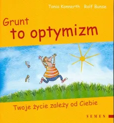 Grunt to optymizm - Rolf Bunse, Tania Konnerth