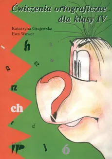 Ćwiczenia ortograficzne dla klasy 4 - Katarzyna Grajewska, Ewa Wower