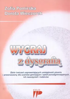 Wygraj z dysgrafią Zbiór ćwiczeń dla uczniów - Zofia Pomirska, Dorota Wieczorek