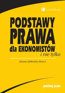 Podstawy prawa dla ekonomistów i nie tylko - Jolanta Jabłońska-Bonca