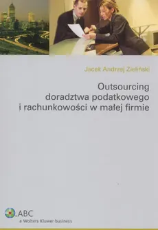 Outsourcing doradztwa podatkowego i rachunkowości w małej firmie - Zieliński Andrzej Jacek