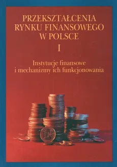 Przekształcenia rynku finansowego w Polsce  t 1 - 2 - Outlet