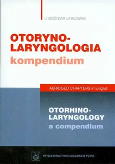 Otorynolaryngologia kompendium - Latkowski Bożydar J.