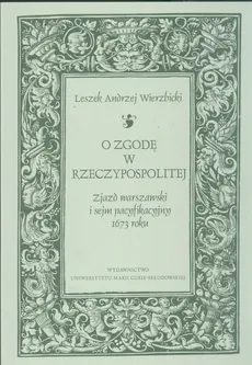 O zgodę w Rzeczypospolitej - Wierzbicki Leszek Andrzej