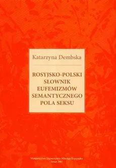 Rosyjsko- polski słownik eufemizmów semantycznego pola seksu - Katarzyna Dembska