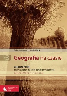 Geografia na czasie Część 3 Zeszyt ćwiczeń Geografia Polski - Marcin Wójcik, Ewa Wilczyńska, Barbara Lenartowicz