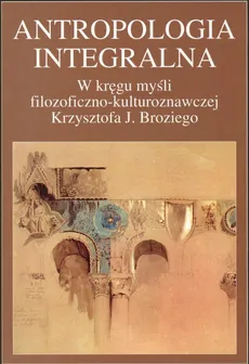 Antropologia integralna - Andrzej Radomski, Bogumiła Truchlińska