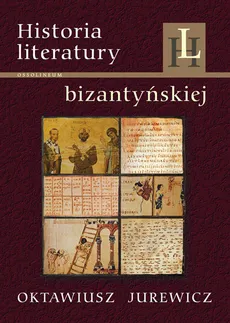 Historia literatury bizantyjskiej - Outlet - Oktawiusz Jurewicz