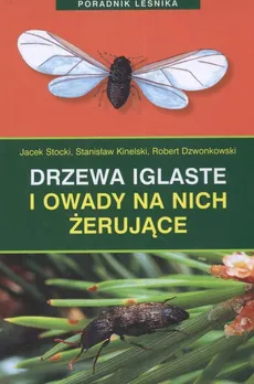 Drzewa iglaste i owady na nich żerujące - Robert Dzwonkowski, Stanisław Kinelski, Jacek Stocki