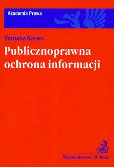 Publicznoprawna ochrona informacji - Outlet - Tomasz Szewc