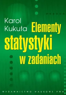 Elementy statystyki w zadaniach - Karol Kukuła