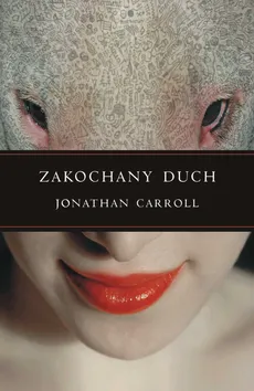 Zakochany duch - Jonathan Carroll