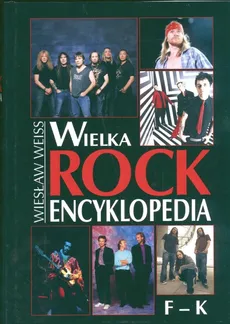 Wielka Rock Encyklopedia t 2 F-K - Wiesław Weiss
