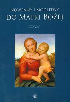 Nowenny i modlitwy do Matki Bożej - Jan Cendrzak