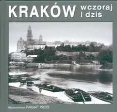 Kraków wczoraj i dziś  wersja polska - Michał Niezabitowski