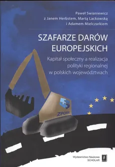 Szafarze darów europejskich - Marta Lackowska, Adam Mielczarek, Paweł Świaniewicz