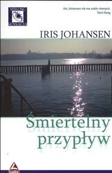 Śmiertelny przypływ - Outlet - Iris Johansen