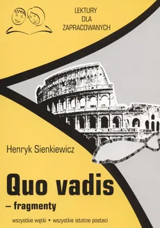 Quo Vadis fragmenty Lektury dla zapracowanych - Outlet - Henryk Sienkiewicz