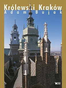 Królewski Kraków - Adam Bujak