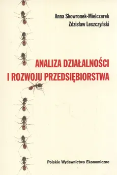 Analiza działaności i rozwoju przedsiębiorstwa - Anna Skowronek-Mielczarek, Zdzisław Leszczyński