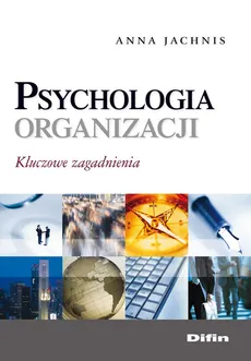 Psychologia organizacji - Anna Jachnis