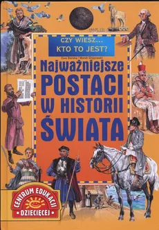 Najważniejsze postaci w Historii Świata - Marek Głogowski, Ewa Barska