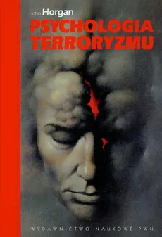 Psychologia terroryzmu - Outlet - John Horgan