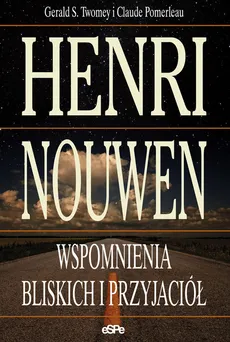 Henri Nouwen - Claude Pomerleau, Twomey Gerald S.