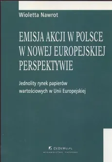 Emisja akcji w Polsce w nowej europejskiej perspektywie - Wioletta Nawrot