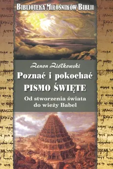 Poznać i pokochać Pismo Święte - Zenon Ziółkowski