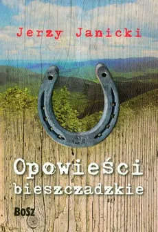 Opowieści bieszczadzkie - Jerzy Janicki