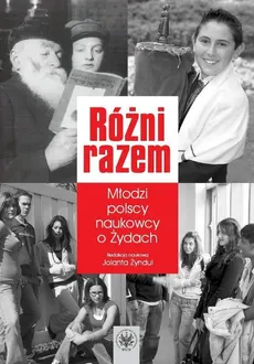 Różni razem Młodzi polscy naukowcy o Żydach