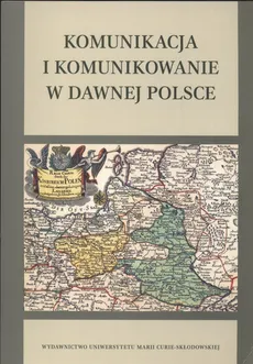 Komunikacja i komunikowanie w dawnej Polsce - Rajewski Stepnik