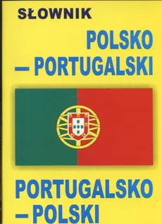 Słownik polsko - portugalski portugalsko - polski