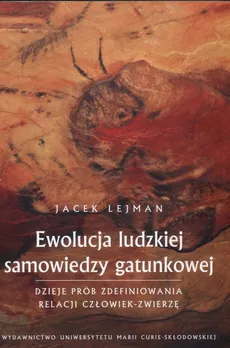 Ewolucja ludzkiej samowiedzy gatunkowej - Jacek Lejman