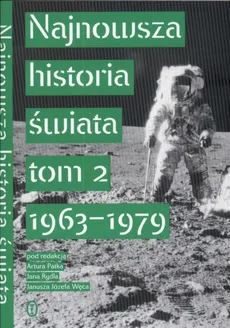 Najnowsza historia świata Tom 2 1963 - 1979 - Outlet