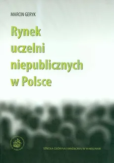Rynek uczelni niepublicznych w Polsce - Marcin Geryk
