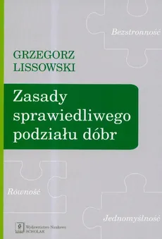 Zasady sprawiedliwego podziału dóbr - Outlet - Grzegorz Lissowski