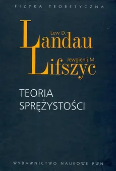 Teoria sprężystości - Outlet - Landau Lew D., Lifszyc Jewgienij M.