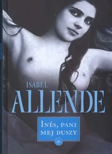 Ines, pani mej duszy - Isabel Allende