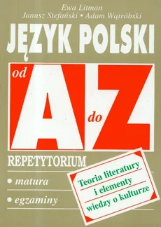 Język polski Teoria literatury i elementy wiedzy o kulturze - Outlet - Ewa Litman, Janusz Stefański, Adam Wątróbski