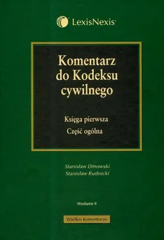 Komentarz do Kodeksu cywilnego Księga pierwsza Część ogólna - Outlet - Stanisław Dmowski, Stanisław Rudnicki